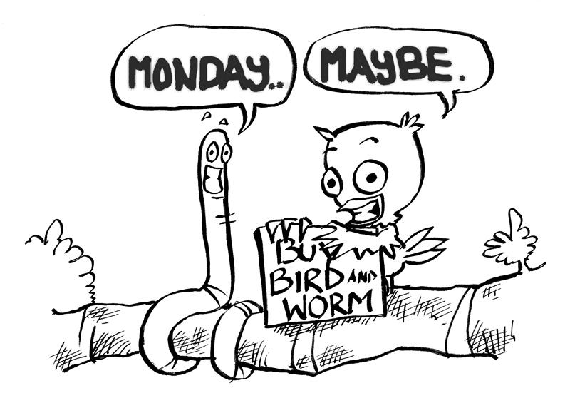 monday maybe