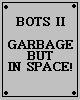 Go to 'Bots II Space Garbage' comic