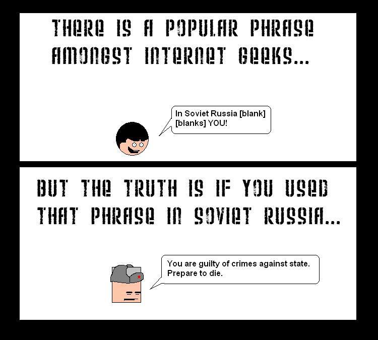 In Soviet Russia...