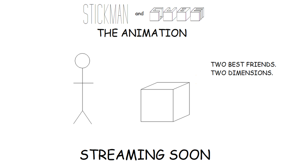 COMING SOON: Stickman and Cube: The Animation!