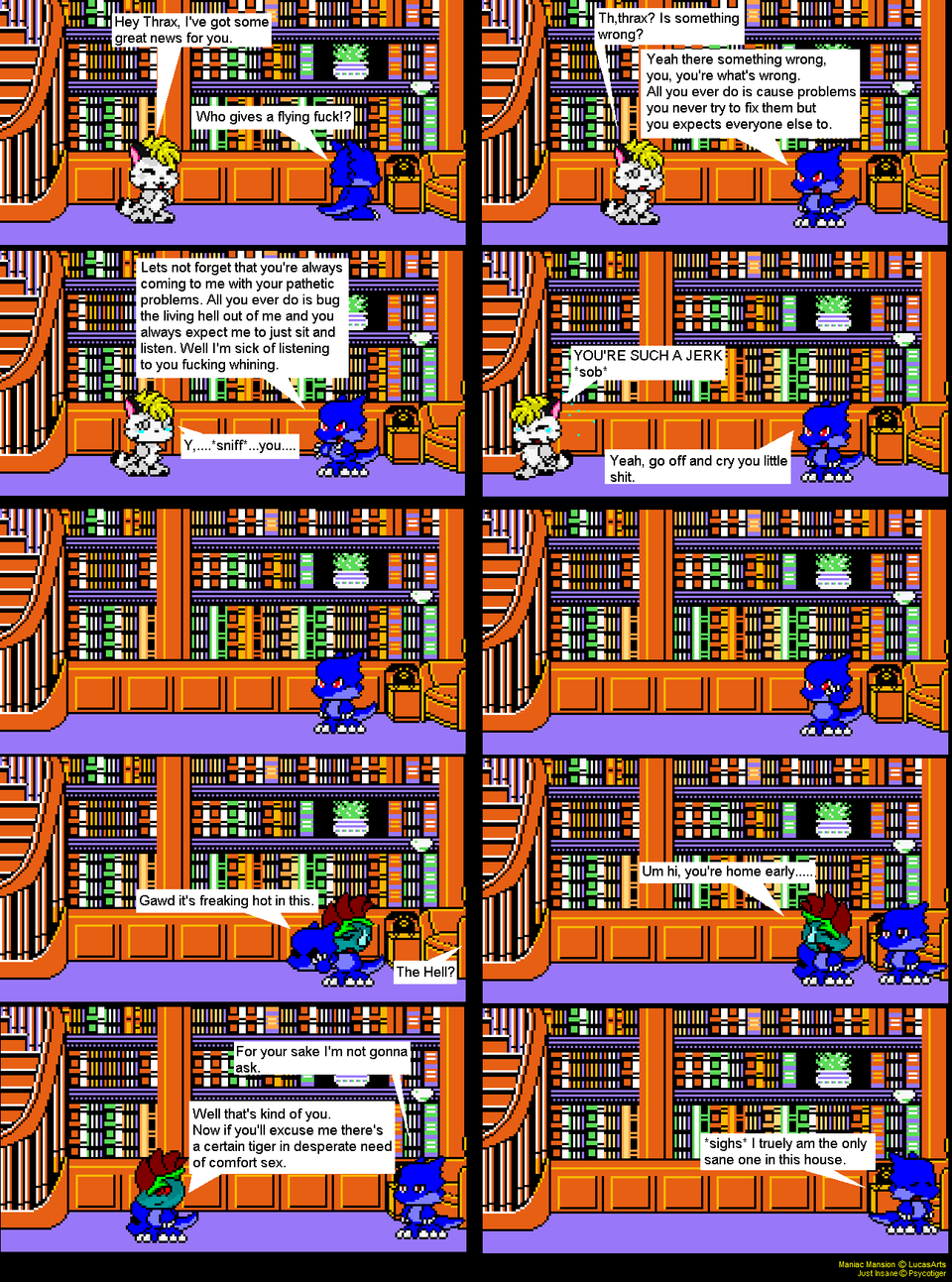 Why must he act in such a way.