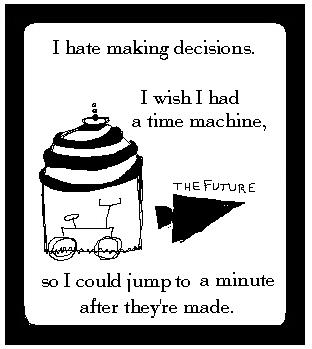 Hate Making Decisions