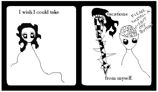 Vacation from Myself