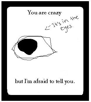 You've Got Crazy Eyes