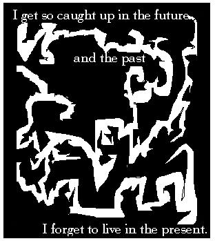 Forget to Live in the Present