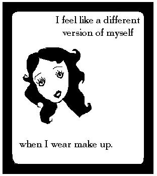 When I wear make up