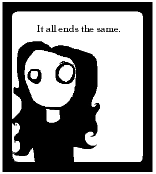 It all ends the same.