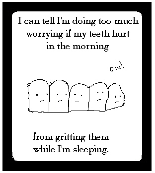 Gritting them while I'm sleeping.