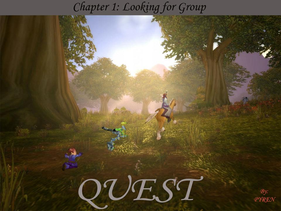 QUEST: Chapter 1 - Looking for Group