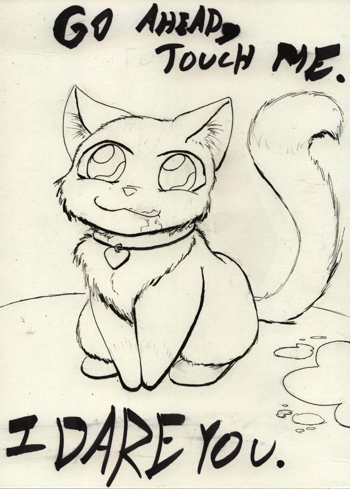 Touch me... I dare you.