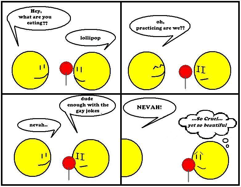 more gay jokes??