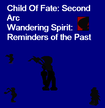 Second Arc: Wandering Spirit : Reminders of the Past