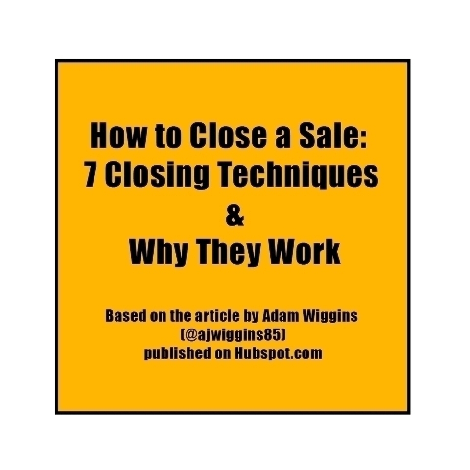 How to Close a Sale 7 Closing Techniques and Why They Work