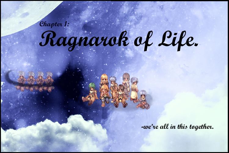 Chapter 1: Ragnarok of Life