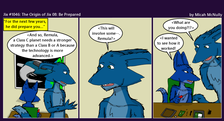 1046. The Origin of Jix 08: Be prepared