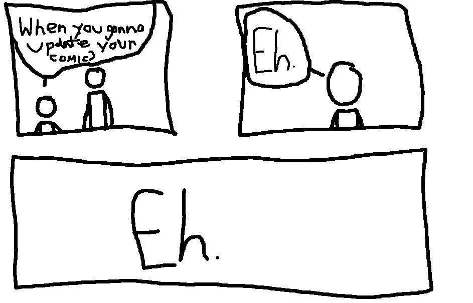 Eh.