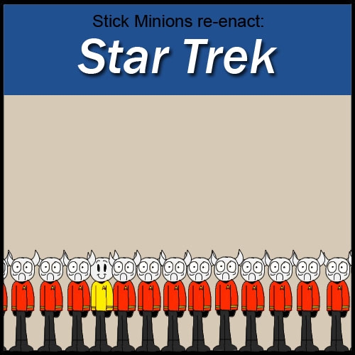 Bonus - Stick Minions Re-enact Star Trek