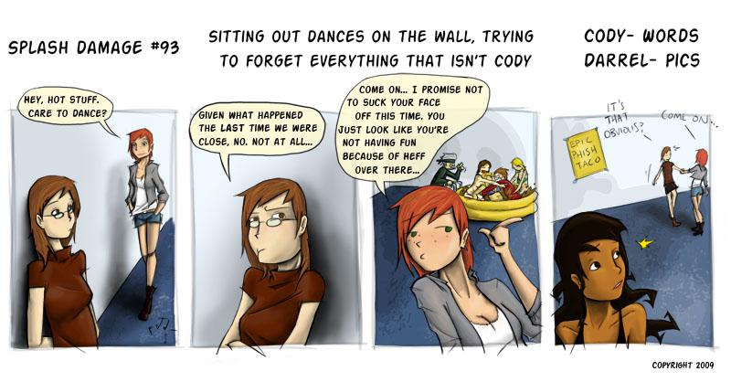 93 - "Sitting Out Dances on the Wall, Trying to Forget Everything that isn't Cody"