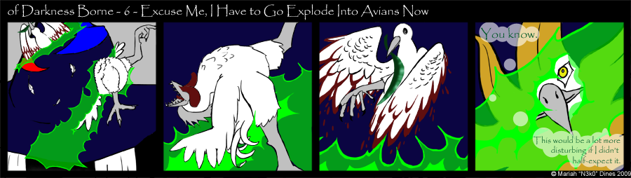 6 - Excuse Me, I Have to Go Explode Into Avians Now.