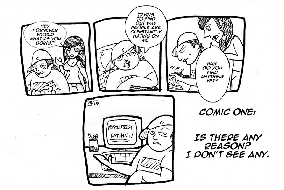 Comic One: Is there Any Reason? I Don't See Any.