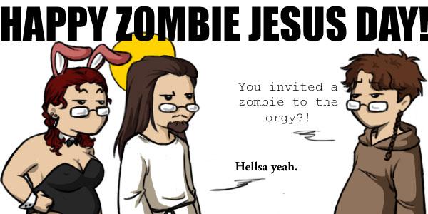 HAPPY ZOMBIE JESUS DAY!!