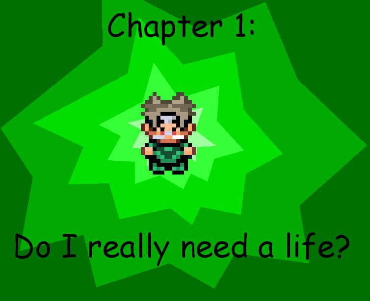 Chapter 1: Do I really need a life?