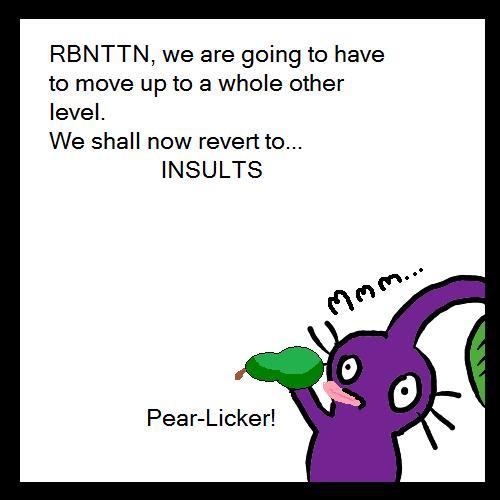PEAR-LICKER!