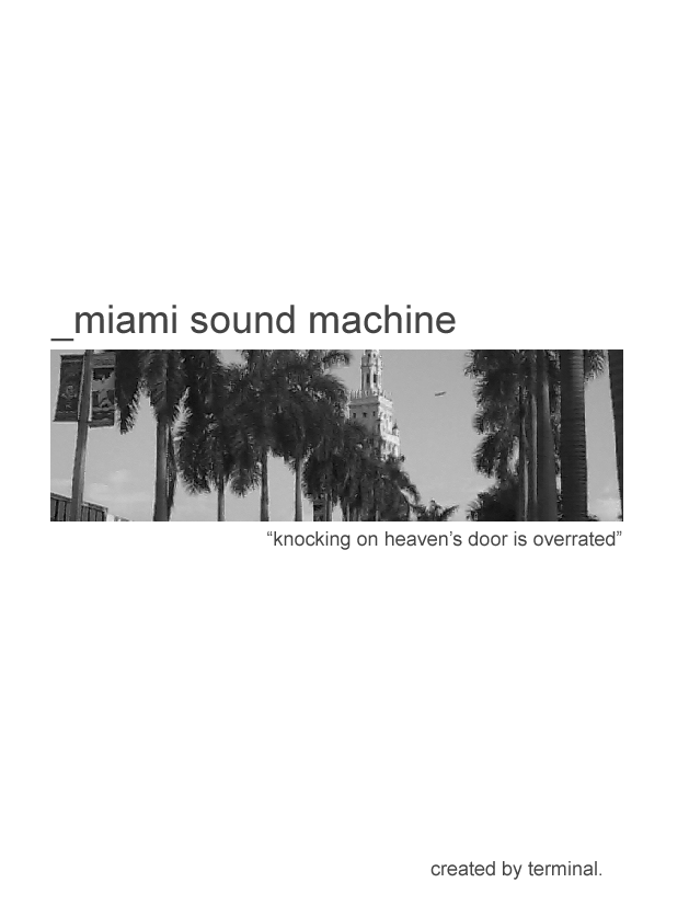 miami sound machine: "knocking on heaven's door is overrated."