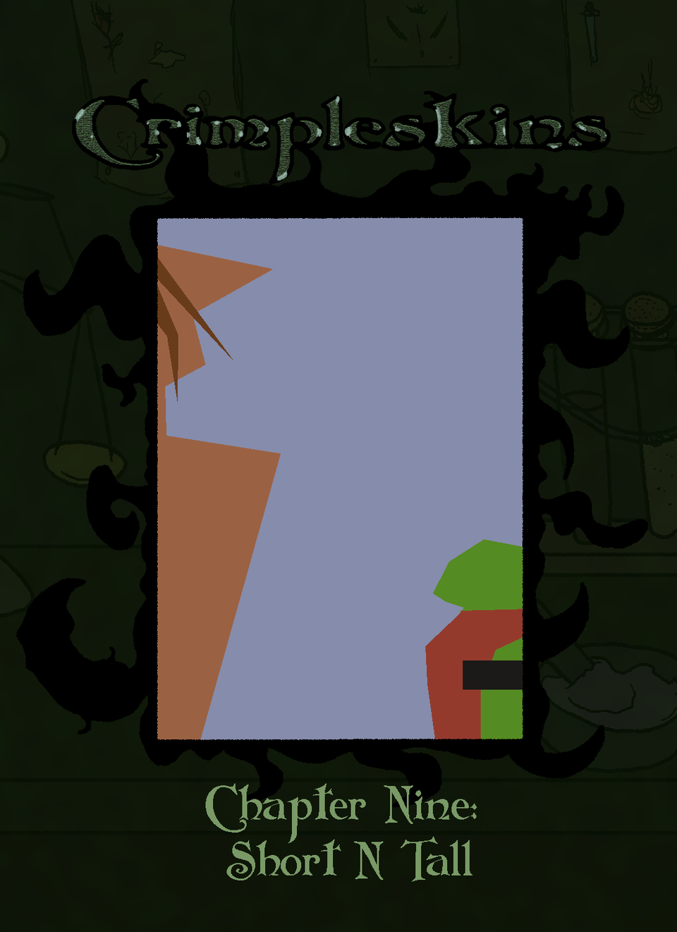 Crimpleskins Chapter Nine: Short 'n' Tall