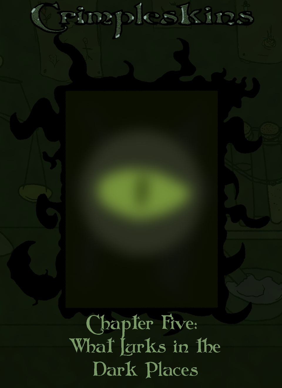 Crimpleskins Chapter Five: What Lurks in the Dark Places