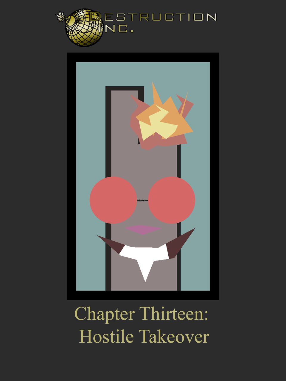 Destruction Inc. Chapter Thirteen: Hostile Takeover