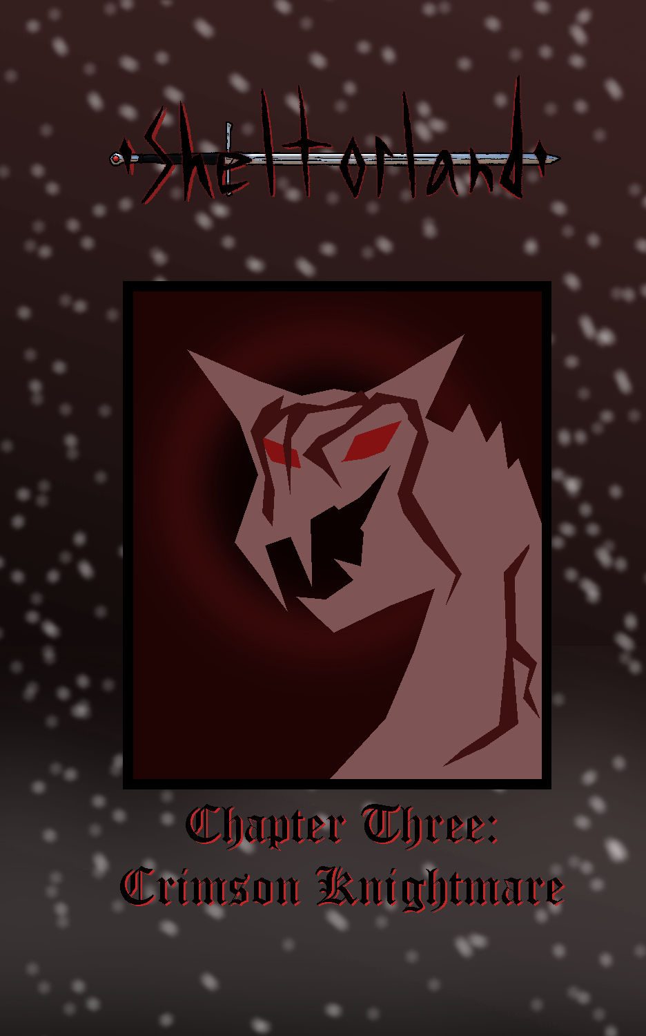 Sheltorland Chapter Three Restarted: Crimson Knightmare