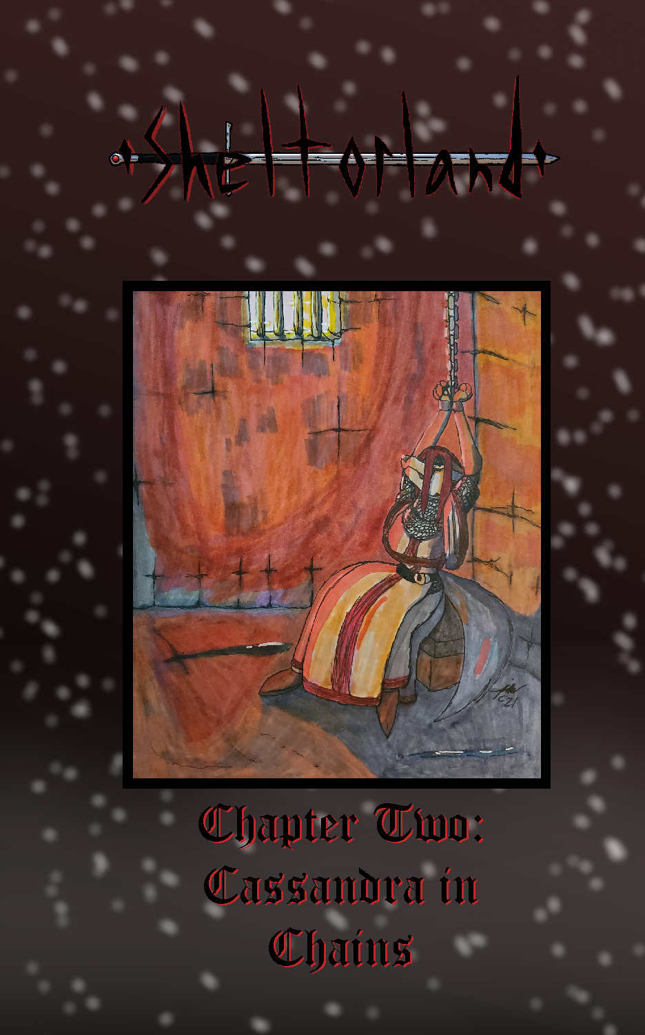 Sheltorland Chapter Two Restarted: Cassandra in Chains