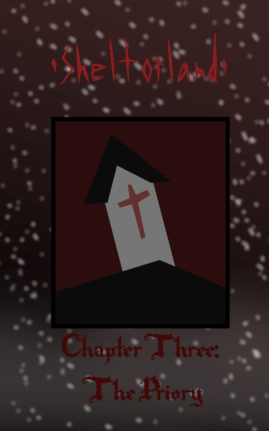 Sheltorland Chapter Three: The Priory