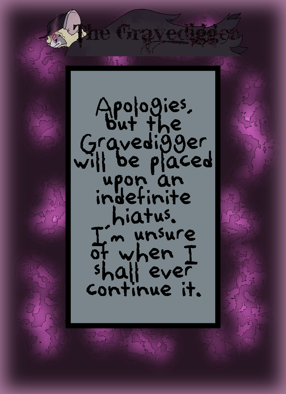 The Gravedigger: Indefinite Hiatus