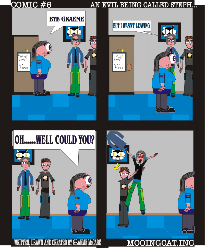 Comic #6 An Evil Being Called Steph.....