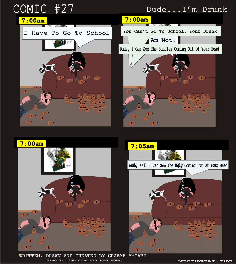 Comic #27 Dude ...I'm Drunk