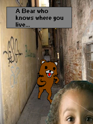 ...A Bear Who Knows Where You Live.