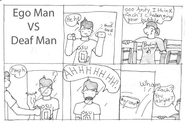 Ego Man VS Deaf Man