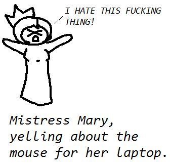 Mistress Mary and her Laptop Mouse