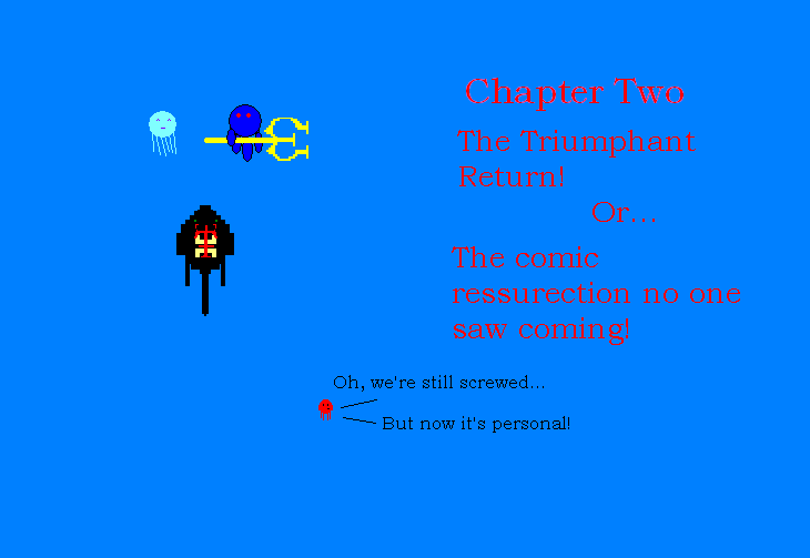 Chapter Two: The Triumphant Return