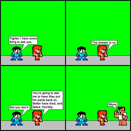 Pants are for the weak!