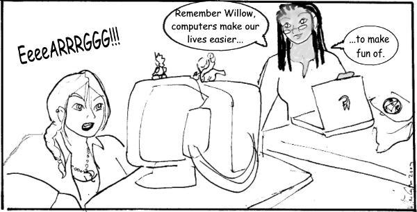 What, you don't scream at your computer?