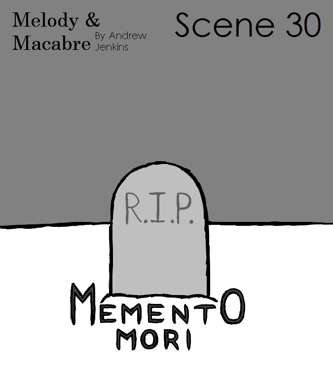 Scene 30: Memento Mori