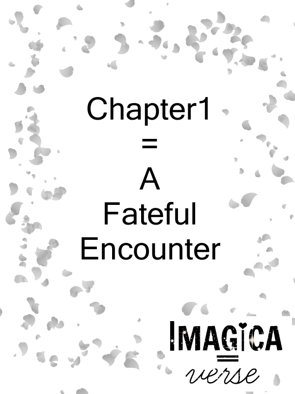 Chapter1=A Fateful Encounter