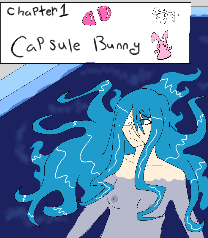 Chapter one: CAPSULE BUNNY