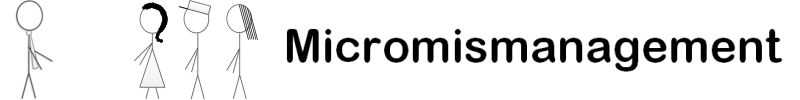 Micromismanagement