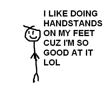 i like doing handstands on my feet