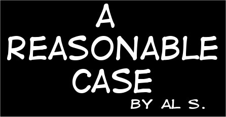 A REASONABLE CASE