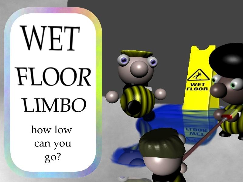 Wet Floor Limbo